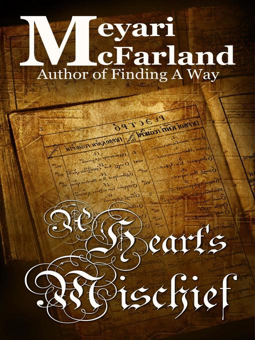 Title details for A Heart's Mischief by Meyari McFarland - Available